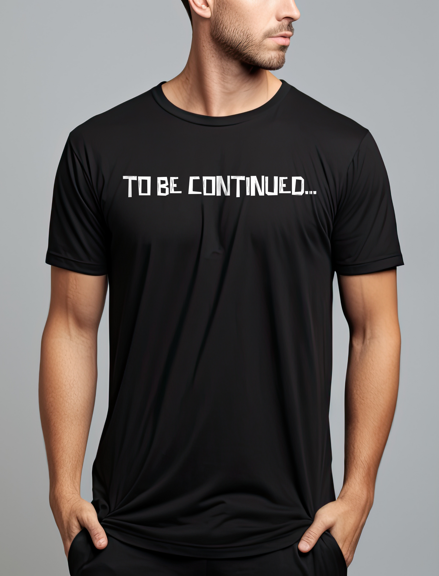 To Be Continued Half Sleeve Printed T-shirt
